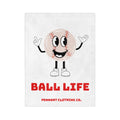"Ball Life" Blanket